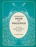 Happily Ever After: Celebrating Jane Austen's Pride and Prejudice