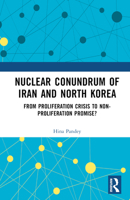 Nuclear Conundrum of Iran and North Korea: From Proliferation Crisis to Non-Proliferation Promise? 1032617381 Book Cover