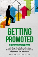 Getting Promoted: 3-in-1 Guide to Master Career Acceleration, Professional Goals, Career Growth & Employee Training 1088213960 Book Cover