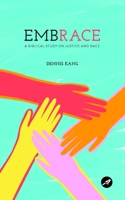 EmbRACE: A Biblical Study on Justice and Race 1733592199 Book Cover