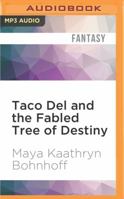 Taco del and the Fabled Tree of Destiny 152267506X Book Cover