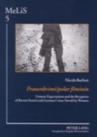 Frauenkrimi/Polar Feminin: Generic Expectations and the Reception of Recent French and German Crime Novels by Women (Melis. Medien - Literaturen - Sprachen ... / Amerikanistik, Germanistik Und Romanis 3631559925 Book Cover