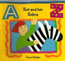Zoe and Her Zebra (A Barefoot Board Book) (A Barefoot Board Book) 1841483931 Book Cover