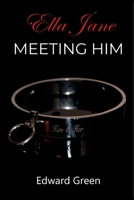 Meeting Him: Ella Jane Book One 1916638007 Book Cover