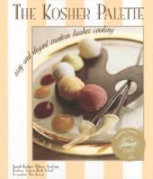 The Kosher Palette: Easy and Elegant Modern Kosher Cooking 0967663806 Book Cover