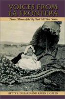 Voices from La Frontera: Pioneer Women of the Big Bend Tell Their Stories 075967924X Book Cover