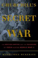 Churchill's Secret War: The British Empire and the Ravaging of India During World War II 0465002013 Book Cover