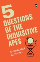 5 Questions of the Inquisitive Ape 9387022552 Book Cover