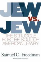 Jew vs. Jew: The Struggle for the Soul of American Jewry 0684859440 Book Cover