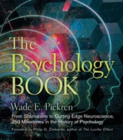The Psychology Book: From Shamanism to Cutting-Edge Neuroscience, 250 Milestones in the History of Psychology 1402784813 Book Cover