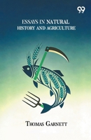 Essays In Natural History And Agriculture 8167170802 Book Cover