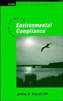 Basic Guide to Environmental Compliance (Wiley Basic Guide Series) 0442014724 Book Cover