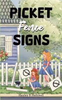 Picket Fence Signs B0FFX17K1M Book Cover