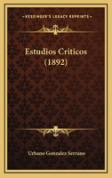 Estudios Criticos (1892) 1147408645 Book Cover