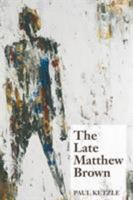 The Late Matthew Brown 1627200517 Book Cover