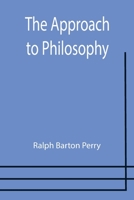 The Approach to Philosophy 1518600182 Book Cover