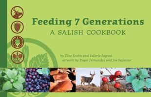 Feeding 7 Generations: A Salish Cookbook 1633980499 Book Cover