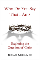 Who Do You Say That I Am?: Exploring the Question of Christ 0809155079 Book Cover