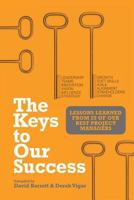 The Keys to Our Success: Lessons Learned from 25 of Our Best Project Managers 1554891620 Book Cover