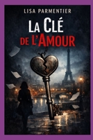 La Clé de l’Amour 30 portes pour aimer, être aimé, et construire un lien durable (French Edition) B0GHJXSHYY Book Cover