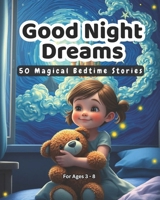 Goodnight Dreams: 50 Magical Bedtime Stories for Kids Ages 3–8 | Soothing Rhymes and Cute Illustrations for Sweet Dreams | Full Page Illustrations | 50+ pages | 8 x 10 inches B0FS7P69D5 Book Cover