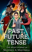 Past, Future, Tense 1653405465 Book Cover