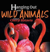 Hanging Out with Wild Animals - Book One 1964097487 Book Cover