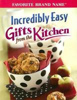 Incredibly Easy Gifts from the Kitchen (Favorite Brand Name) 1412728053 Book Cover