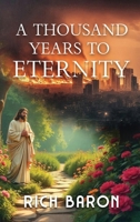 A Thousand Years to Eternity B0FRR717XG Book Cover