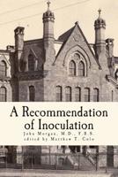 A Recommendation of Inoculation: According to Baron Dimsdale's Method 1508592764 Book Cover