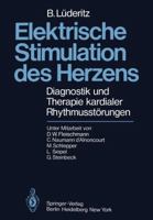 Elektrische Stimulation Des Herzens: Diagnostik Und Therapie Kardialer Rhythmusstorungen 3642671705 Book Cover