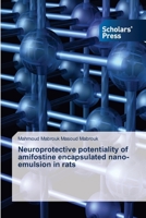 Neuroprotective potentiality of amifostine encapsulated nano-emulsion in rats 6206774929 Book Cover