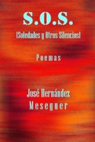 S.O.S. [Soledades y Otros Silencios]: Poemas B0991J4V7T Book Cover