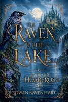 Hoarfrost: The Raven & the Lake • Book One B0H7Z5SYT7 Book Cover