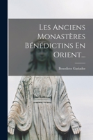 Les Anciens Monast�res B�n�dictins En Orient... 1019343893 Book Cover