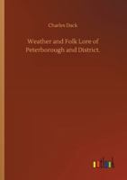 Weather and Folk Lore of Peterborough and District. 3752310189 Book Cover