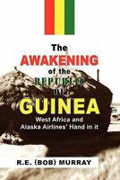 The Awakening of the Republic of Guinea 144156439X Book Cover