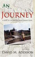 An Italian Journey:A Sort of Latter-Day Mini Grand Tour 1420869302 Book Cover