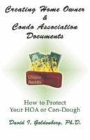 Creating Home Owner & Condo Association Documents: How to Protect Your Con-Dough 0979233380 Book Cover