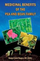 Medicinal Benefits of the Pea and Bean Family 1497422418 Book Cover