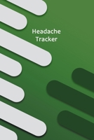 Headache Tracker: Professional Migraine Logbook. Detailed Journal To Track Headache and Migraine Triggers, Attacks And Symptoms 1676405577 Book Cover
