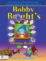 Bobby Bright's Christmas Heroics 1606046055 Book Cover