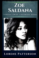 Zoe Saldana Stress Away Coloring Book: An Adult Coloring Book Based on The Life of Zoe Saldana. 1671891031 Book Cover