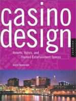 Casino Design: Resorts, Hotels, and Themed Entertainment Spaces (Interior Design and Architecture) 1564965775 Book Cover