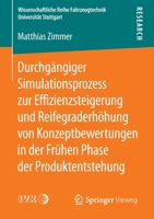 Durchgangiger Simulationsprozess Zur Effizienzsteigerung Und Reifegraderhohung Von Konzeptbewertungen in Der Fruhen Phase Der Produktentstehung 3658114991 Book Cover