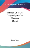 Versuch Uber Das Originalgenie Des Homers (1773) 1120050375 Book Cover