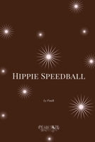 Hippie Speedball B0FXLW7LM6 Book Cover