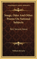 Songs, Odes And Other Poems On National Subjects: Part Second, Naval 116330123X Book Cover
