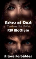 Ashes of Dust by RW McClure B0GY21DY6V Book Cover