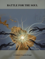 Battle For The Soul: A Continent'S Forgotten Struggle B0GCZL5JQK Book Cover